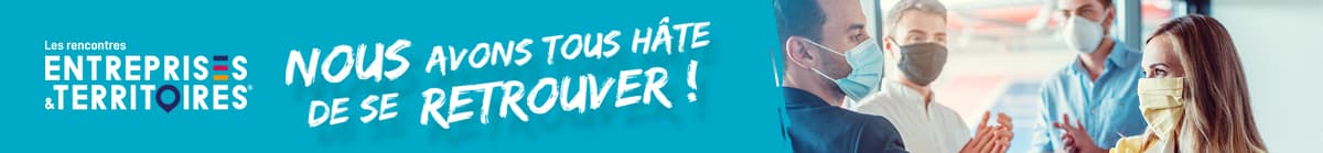 Nous avons hâte de se retrouver aux Rencontres Entreprises et Territoires